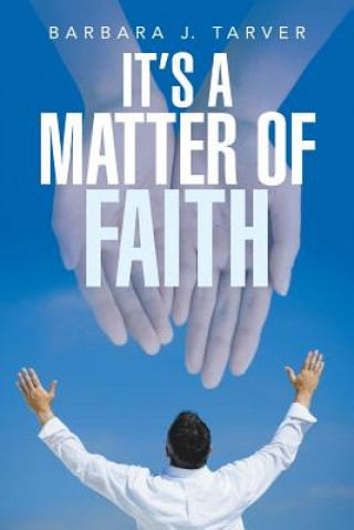 Könyv It's a Matter of Faith Barbara J Tarver