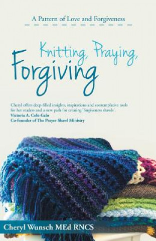 Carte Knitting, Praying, Forgiving Cheryl Wunsch Med Rncs