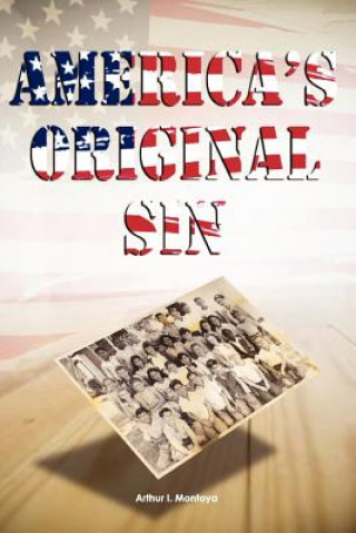 Livre America's Original Sin Arthur I Montoya