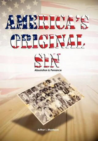 Knjiga America's Original Sin Arthur I Montoya