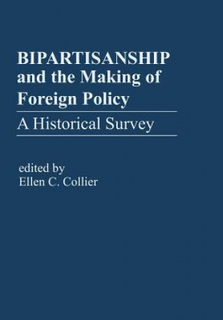 Книга Bipartisanship & the Making of Foreign Policy Ellen C Collier