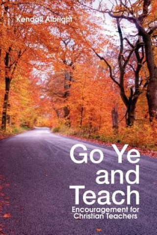 Книга Go Ye and Teach Kendall Albright