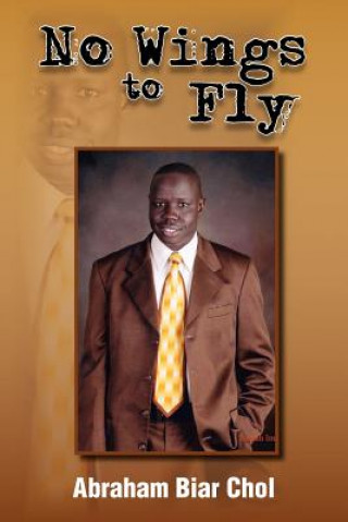 Livre No Wings to Fly Abraham Biar Chol