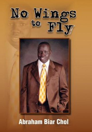 Kniha No Wings to Fly Abraham Biar Chol