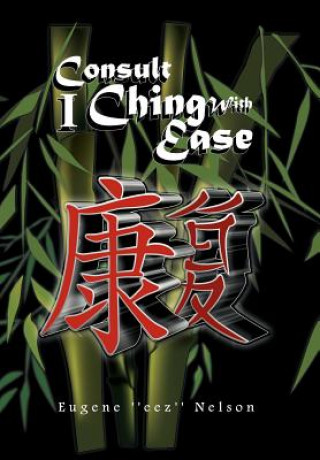 Carte Consult I Ching with Ease Eugene ''Eez'' Nelson