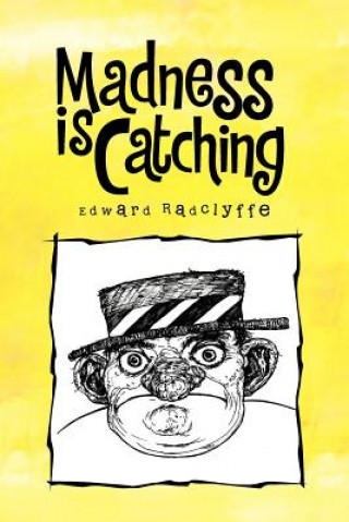 Knjiga Madness Is Catching Edward Radclyffe