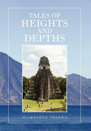 Carte Tales of Heights and Depths Humberto Ibarra