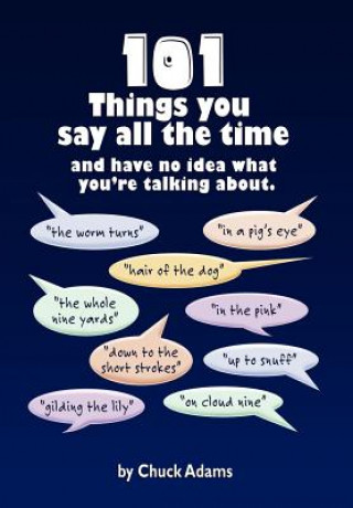 Carte 101 Things You Say All the Time Charles Adams