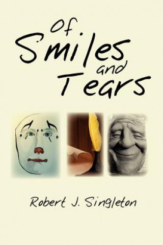 Kniha Of Smiles and Tears Robert J Singleton