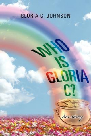 Carte Who Is Gloria C? Gloria C Johnson