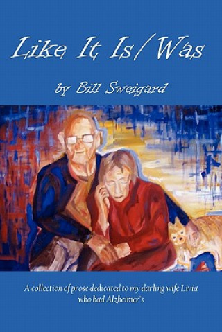 Book Like It Is/Was Bill Sweigard