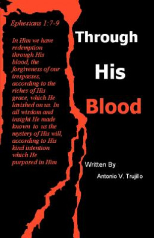 Kniha Through His Blood Antonio V Trujillo