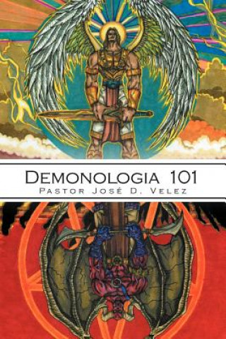 Kniha Demonologia 101 Pastor Jose D Velez