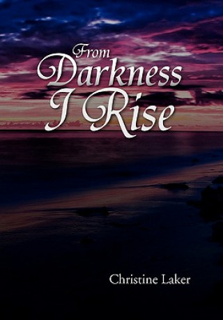 Könyv From Darkness I Rise Christine Laker