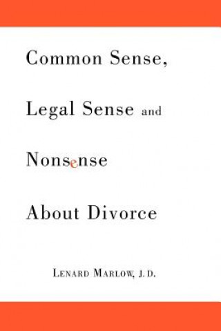 Książka Common Sense, Legal Sense and Nonsense About Divorce Lenard Marlow