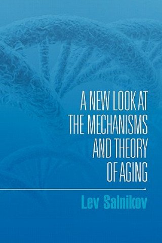 Carte New Look at the Mechanisms and Theory of Aging Lev Salnikov