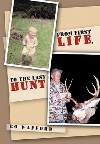 Carte From First Life, to the Last Hunt Bo Wafford