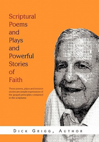 Książka Scriptural Poems and Plays and Powerful Stories of Faith Dick Grigg