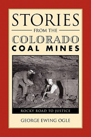Carte Stories from the Colorado Coal Mines George Ewing Ogle