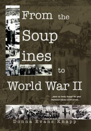 Kniha From the Soup Lines to World War II Donna Mae Knapp