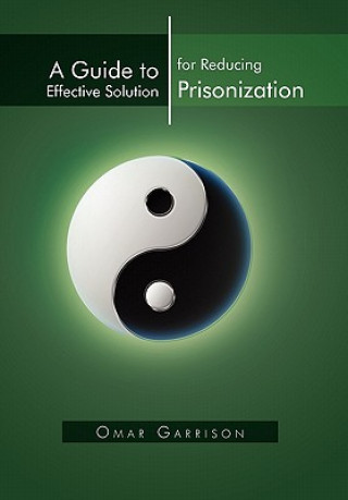 Книга Guide to Effective Solution for Reducing Prisonization Omar Garrison