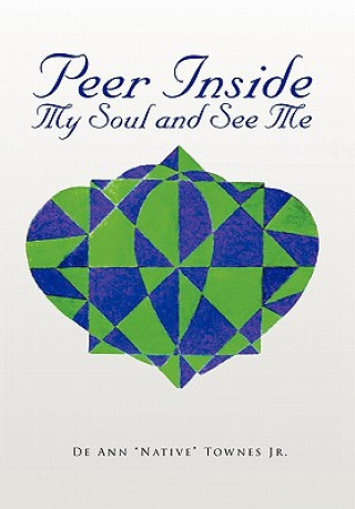 Knjiga Peer Inside My Soul and See Me De Ann Townes