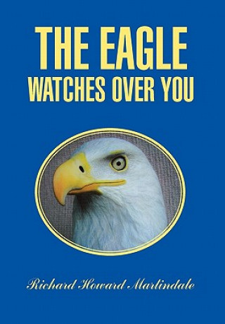 Kniha Eagle Watches Over You Richard Howard Martindale