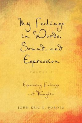 Book My Feelings in Words, Sound, and Expression John Kris K Poroto