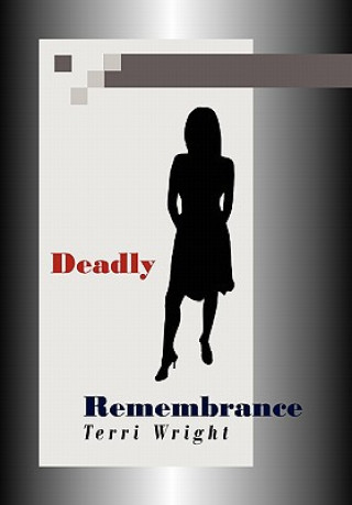 Kniha Deadly Remembrance Terri Wright