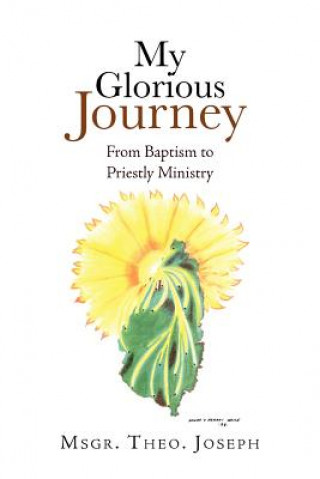 Book My Glorious Journey Msgr Theo Joseph