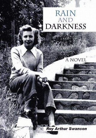 Könyv Rain and Darkness Roy Arthur Swanson
