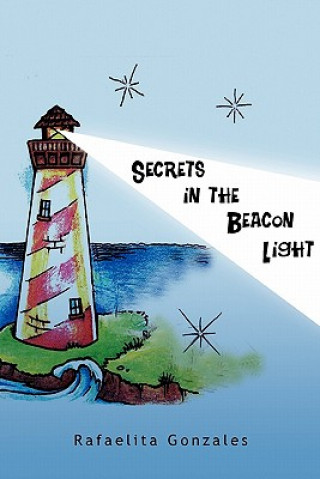 Kniha Secrets in the Beacon Light Rafaelita Gonzales