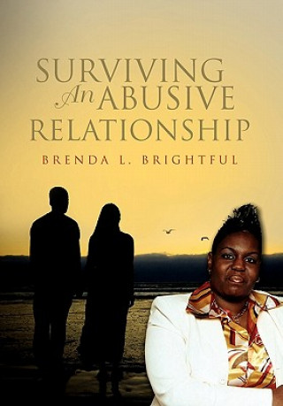 Kniha Surviving an Abusive Relationship Brenda L Brightful