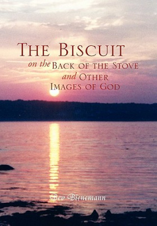 Kniha Biscuit on the Back of the Stove and Other Images of God Bev Bienemann