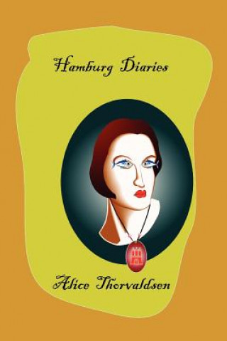 Livre Hamburg Diaries Alice Thorvaldsen