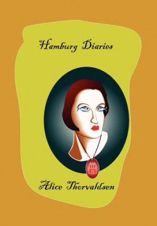 Книга Hamburg Diaries Alice Thorvaldsen