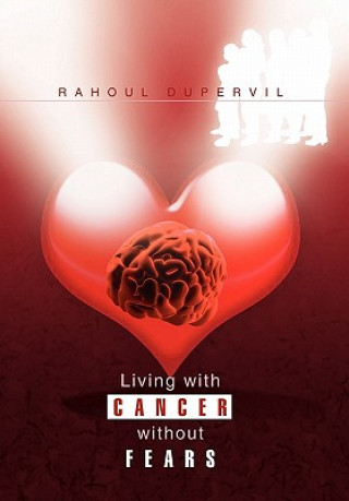 Книга Living with Cancer Without Fears Rahoul