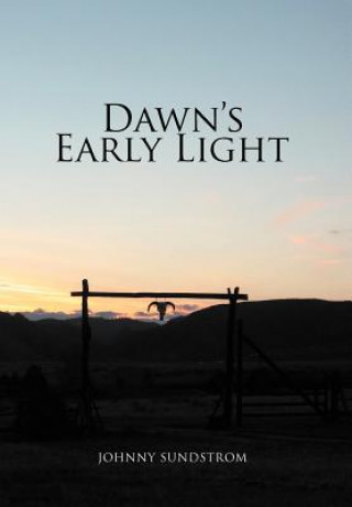 Knjiga Dawn's Early Light Johnny Sundstrom