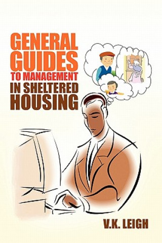 Carte General Guides to Management In Sheltered Housing V K Leigh