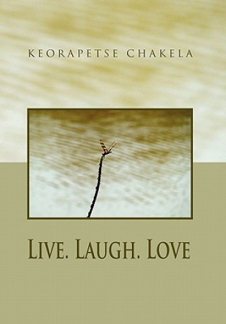 Knjiga Live. Laugh. Love Keorapetse Chakela