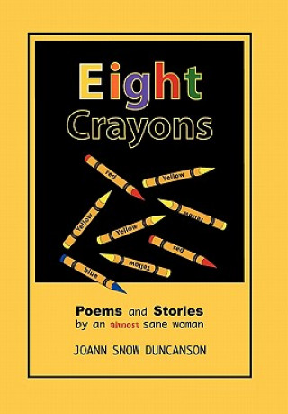 Knjiga Eight Crayons Joann Snow Duncanson
