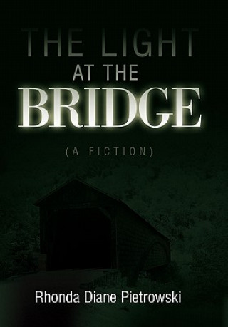 Knjiga Light at the Bridge Rhonda Diane Pietrowski