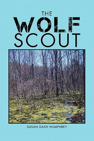 Kniha Wolf Scout Susan Dash Humphrey