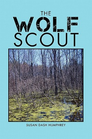 Книга Wolf Scout Susan Dash Humphrey