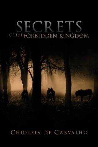 Knjiga Secrets of the Forbidden Kingdom Chuelsia De Carvalho