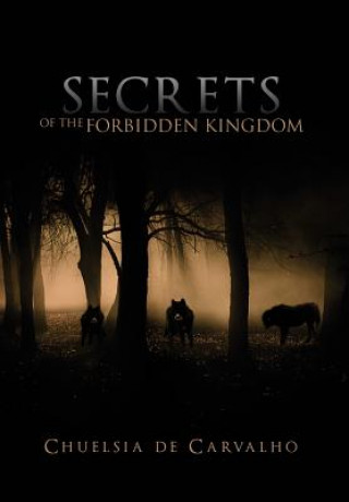 Libro Secrets of the Forbidden Kingdom Chuelsia De Carvalho