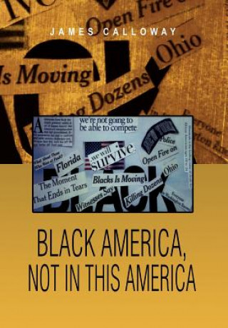 Könyv Black America, Not in This America James Calloway