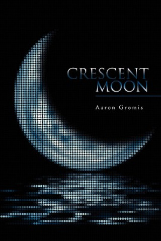 Książka Crescent Moon Aaron Gromis