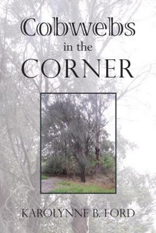 Book Cobwebs in the Corner Karolynne B Ford