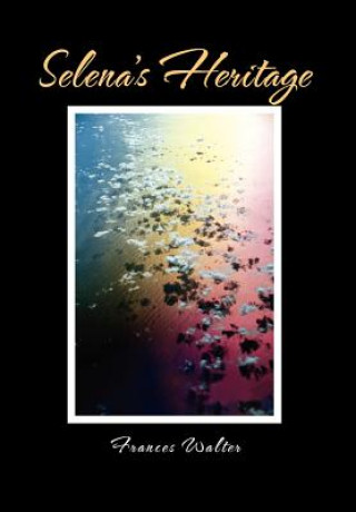 Libro Selena's Heritage Frances Walter